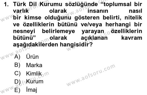 Kurumsal Kimlik Ve İmaj Yönetimi Dersi 2023 - 2024 Yılı (Final) Dönem Sonu Sınavı 1. Soru