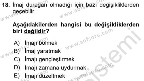 Kurumsal Kimlik Ve İmaj Yönetimi Dersi 2023 - 2024 Yılı (Final) Dönem Sonu Sınavı 18. Soru