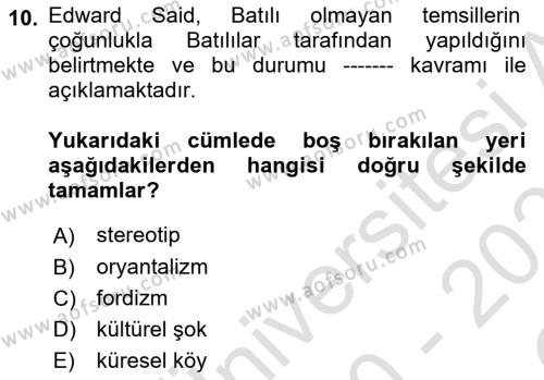 Küreselleşme ve Kültürlerarası İletişim Dersi 2020 - 2021 Yılı Yaz Okulu Sınavı 10. Soru