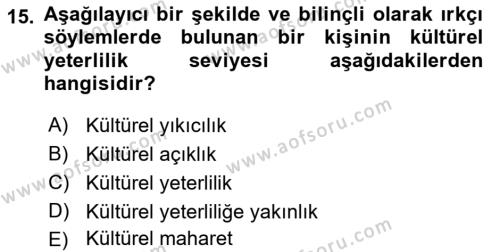 Küreselleşme ve Kültürlerarası İletişim Dersi 2021 - 2022 Yılı (Final) Dönem Sonu Sınavı 15. Soru