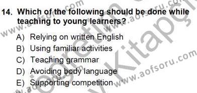 Çocuklara Yabancı Dil Öğretimi 1 Dersi 2012 - 2013 Yılı (Vize) Ara Sınavı 14. Soru