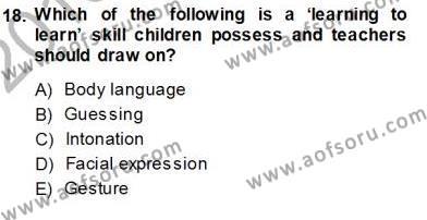 Çocuklara Yabancı Dil Öğretimi 1 Dersi 2013 - 2014 Yılı (Vize) Ara Sınavı 18. Soru
