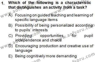 Çocuklara Yabancı Dil Öğretimi 1 Dersi 2013 - 2014 Yılı (Final) Dönem Sonu Sınavı 1. Soru
