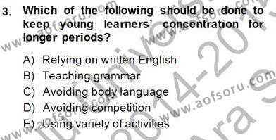 Çocuklara Yabancı Dil Öğretimi 1 Dersi 2014 - 2015 Yılı (Vize) Ara Sınavı 3. Soru
