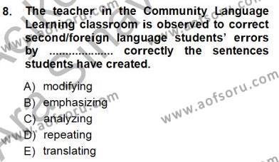 İngilizce Öğretiminde Yaklaşımlar Dersi 2012 - 2013 Yılı (Vize) Ara Sınavı 8. Soru