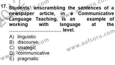 İngilizce Öğretiminde Yaklaşımlar Dersi 2012 - 2013 Yılı (Final) Dönem Sonu Sınavı 17. Soru