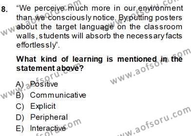 İngilizce Öğretiminde Yaklaşımlar Dersi 2013 - 2014 Yılı (Vize) Ara Sınavı 8. Soru
