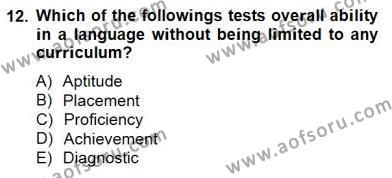 Yabancı Dil Öğretiminde Ölçme Ve Değerlendirme 1 Dersi 2013 - 2014 Yılı (Final) Dönem Sonu Sınavı 12. Soru