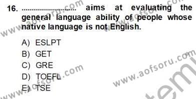Yabancı Dil Öğretiminde Ölçme Ve Değerlendirme 1 Dersi 2014 - 2015 Yılı (Final) Dönem Sonu Sınavı 16. Soru