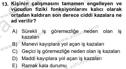 İş Sağlığı ve Güvenliğinin Temelleri Dersi 2023 - 2024 Yılı (Vize) Ara Sınavı 13. Soru