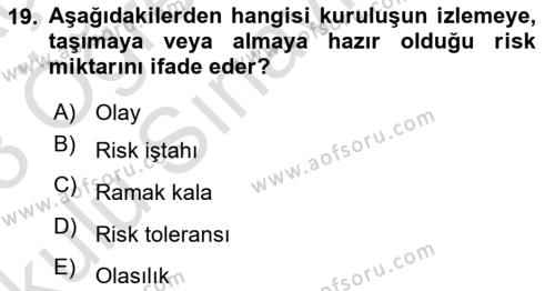 Yönetim Sistemleri ve Risk Yönetimi Dersi 2022 - 2023 Yılı Yaz Okulu Sınavı 19. Soru