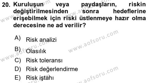 Yönetim Sistemleri ve Risk Yönetimi Dersi 2023 - 2024 Yılı Yaz Okulu Sınavı 20. Soru