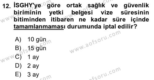 İş Sağlığı ve Güvenliği Mevzuatı Dersi 2021 - 2022 Yılı (Vize) Ara Sınavı 12. Soru