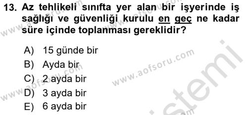 İş Sağlığı ve Güvenliği Mevzuatı Dersi 2021 - 2022 Yılı (Vize) Ara Sınavı 13. Soru