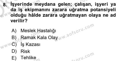 İş Sağlığı ve Güvenliği Mevzuatı Dersi 2021 - 2022 Yılı Yaz Okulu Sınavı 8. Soru