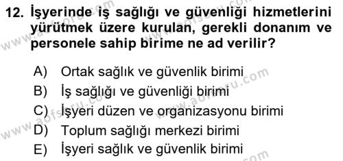 İş Sağlığı ve Güvenliği Mevzuatı Dersi 2022 - 2023 Yılı (Vize) Ara Sınavı 12. Soru