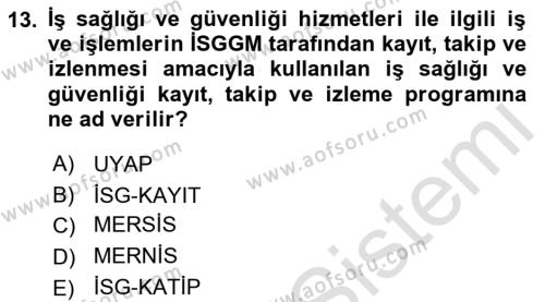 İş Sağlığı ve Güvenliği Mevzuatı Dersi 2022 - 2023 Yılı (Vize) Ara Sınavı 13. Soru