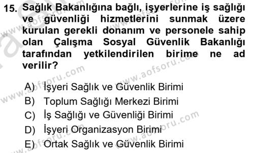 İş Sağlığı ve Güvenliği Mevzuatı Dersi 2022 - 2023 Yılı (Vize) Ara Sınavı 15. Soru