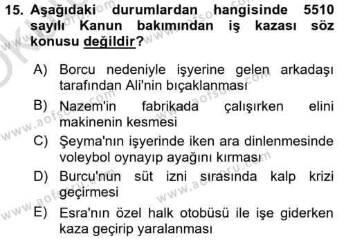 İş Sağlığı ve Güvenliği Mevzuatı Dersi 2022 - 2023 Yılı Yaz Okulu Sınavı 15. Soru