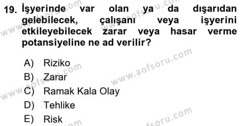 İş Sağlığı ve Güvenliği Mevzuatı Dersi 2023 - 2024 Yılı (Vize) Ara Sınavı 19. Soru