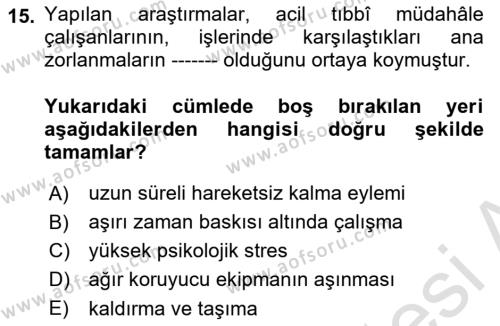 Afet ve Acil Durumlarda İş Sağlığı ve Güvenliği Dersi 2023 - 2024 Yılı (Vize) Ara Sınavı 15. Soru