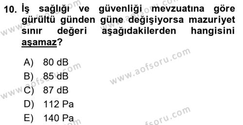 İş Hijyeni ve Ergonomi Dersi 2023 - 2024 Yılı (Vize) Ara Sınavı 10. Soru