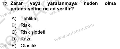 Sektörel İş Sağlığı ve Güvenliği Dersi 2021 - 2022 Yılı (Vize) Ara Sınavı 12. Soru