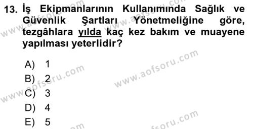 Sektörel İş Sağlığı ve Güvenliği Dersi 2021 - 2022 Yılı (Final) Dönem Sonu Sınavı 13. Soru