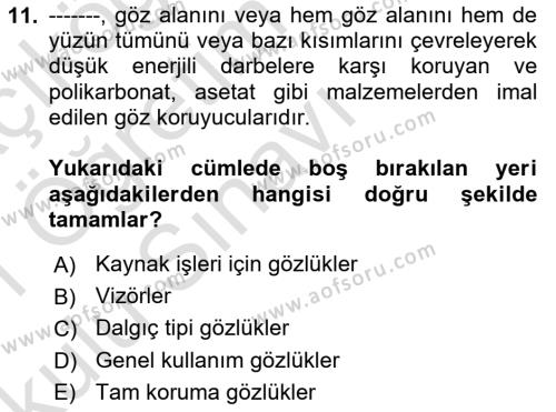 İş Sağlığı ve Güvenliği Donanımları ve Ölçme Teknikleri Dersi 2020 - 2021 Yılı Yaz Okulu Sınavı 11. Soru