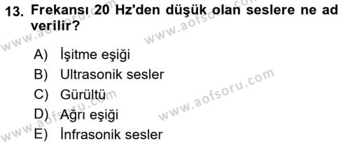 İş Sağlığı ve Güvenliği Donanımları ve Ölçme Teknikleri Dersi 2020 - 2021 Yılı Yaz Okulu Sınavı 13. Soru