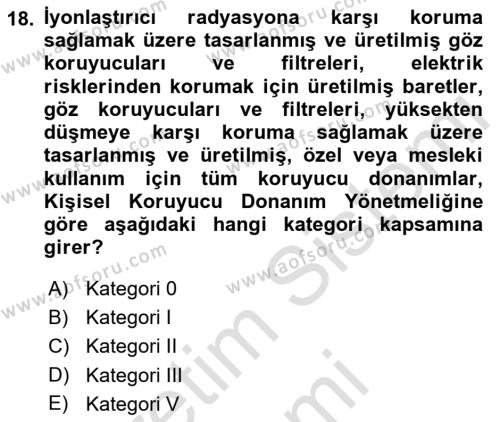 İş Sağlığı ve Güvenliği Donanımları ve Ölçme Teknikleri Dersi 2021 - 2022 Yılı (Vize) Ara Sınavı 18. Soru