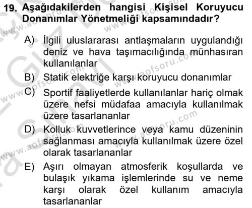 İş Sağlığı ve Güvenliği Donanımları ve Ölçme Teknikleri Dersi 2021 - 2022 Yılı (Vize) Ara Sınavı 19. Soru