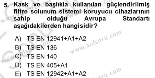 İş Sağlığı ve Güvenliği Donanımları ve Ölçme Teknikleri Dersi 2021 - 2022 Yılı (Final) Dönem Sonu Sınavı 5. Soru