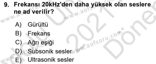 İş Sağlığı ve Güvenliği Donanımları ve Ölçme Teknikleri Dersi 2021 - 2022 Yılı (Final) Dönem Sonu Sınavı 9. Soru