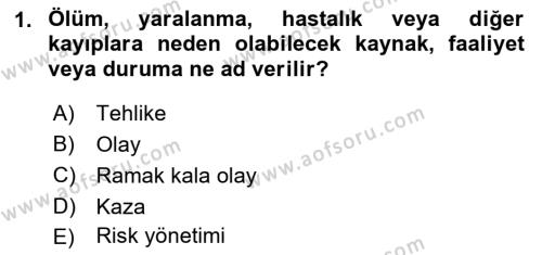 İş Sağlığı ve Güvenliği Donanımları ve Ölçme Teknikleri Dersi 2021 - 2022 Yılı Yaz Okulu Sınavı 1. Soru