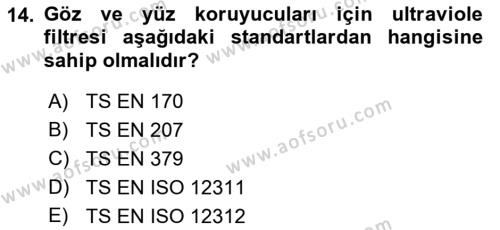 İş Sağlığı ve Güvenliği Donanımları ve Ölçme Teknikleri Dersi 2022 - 2023 Yılı (Final) Dönem Sonu Sınavı 14. Soru