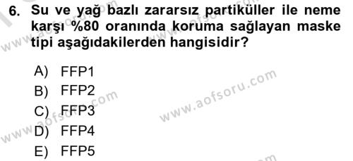 İş Sağlığı ve Güvenliği Donanımları ve Ölçme Teknikleri Dersi 2022 - 2023 Yılı (Final) Dönem Sonu Sınavı 6. Soru