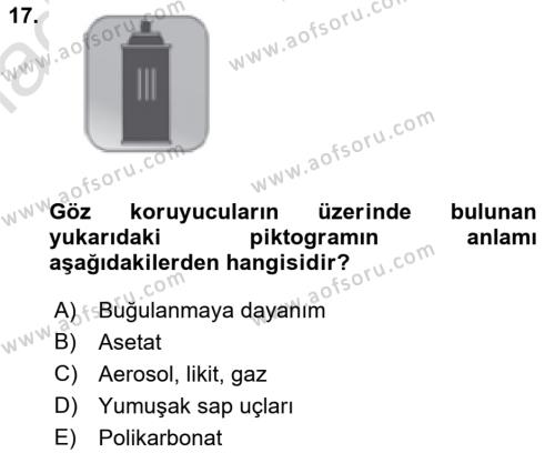 İş Sağlığı ve Güvenliği Donanımları ve Ölçme Teknikleri Dersi 2022 - 2023 Yılı Yaz Okulu Sınavı 17. Soru