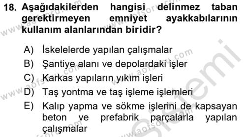 İş Sağlığı ve Güvenliği Donanımları ve Ölçme Teknikleri Dersi 2022 - 2023 Yılı Yaz Okulu Sınavı 18. Soru