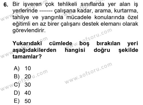 İş Sağlığı ve Güvenliği Donanımları ve Ölçme Teknikleri Dersi 2022 - 2023 Yılı Yaz Okulu Sınavı 6. Soru