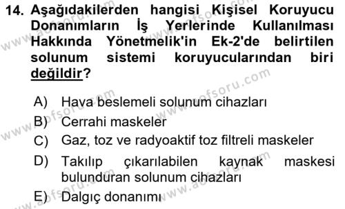 İş Sağlığı ve Güvenliği Donanımları ve Ölçme Teknikleri Dersi 2023 - 2024 Yılı (Final) Dönem Sonu Sınavı 14. Soru