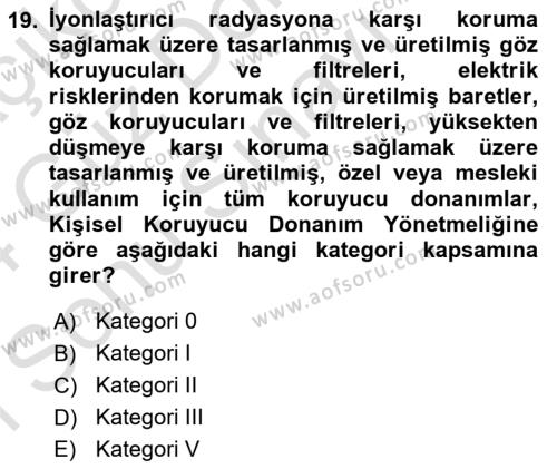 İş Sağlığı ve Güvenliği Donanımları ve Ölçme Teknikleri Dersi 2023 - 2024 Yılı (Final) Dönem Sonu Sınavı 19. Soru