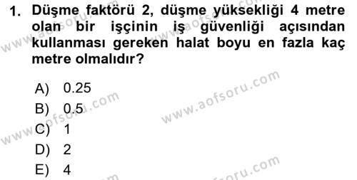 Maden, Metal ve İnşaat Sektörlerinde İş Sağlığı ve Güvenliği Dersi 2021 - 2022 Yılı Yaz Okulu Sınavı 1. Soru