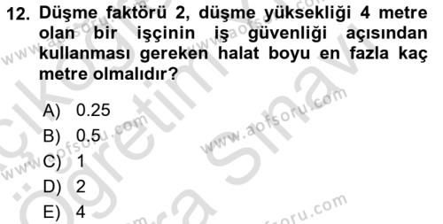 Maden, Metal ve İnşaat Sektörlerinde İş Sağlığı ve Güvenliği Dersi 2023 - 2024 Yılı (Vize) Ara Sınavı 12. Soru