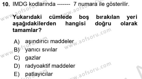 Tehlikeli Madde Taşımacılığı ve Güvenliği Dersi 2020 - 2021 Yılı Yaz Okulu Sınavı 10. Soru