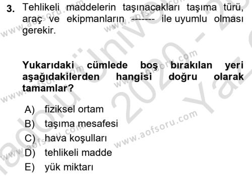 Tehlikeli Madde Taşımacılığı ve Güvenliği Dersi 2020 - 2021 Yılı Yaz Okulu Sınavı 3. Soru