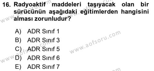 Tehlikeli Madde Taşımacılığı ve Güvenliği Dersi 2021 - 2022 Yılı (Vize) Ara Sınavı 16. Soru