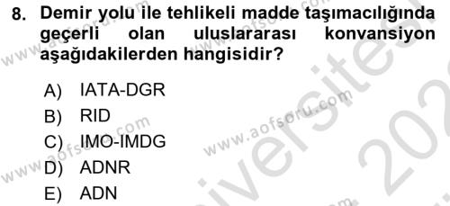 Tehlikeli Madde Taşımacılığı ve Güvenliği Dersi 2021 - 2022 Yılı (Vize) Ara Sınavı 8. Soru