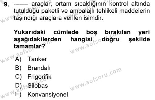 Tehlikeli Madde Taşımacılığı ve Güvenliği Dersi 2021 - 2022 Yılı (Vize) Ara Sınavı 9. Soru