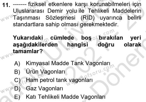 Tehlikeli Madde Taşımacılığı ve Güvenliği Dersi 2021 - 2022 Yılı (Final) Dönem Sonu Sınavı 11. Soru